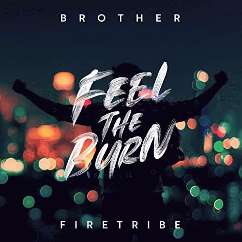 Brother Firetribe : Feel the Burn